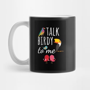 Talk Birdy To Me Mug